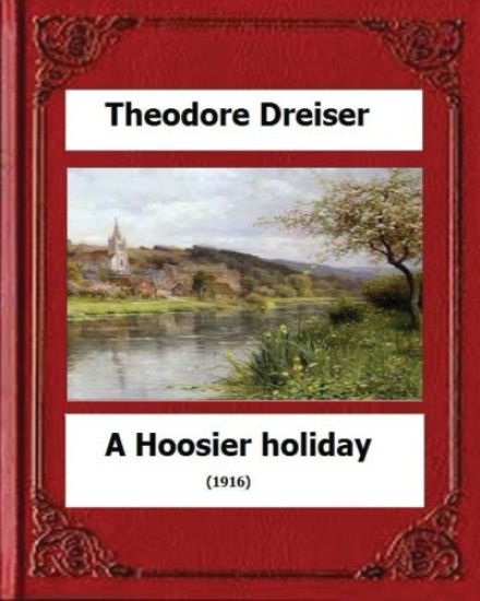A Hoosier holiday; (1916) by: Theodore Dreiser