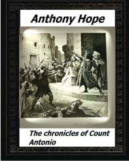 The chronicles of Count Antonio (1895) by Anthony Hope