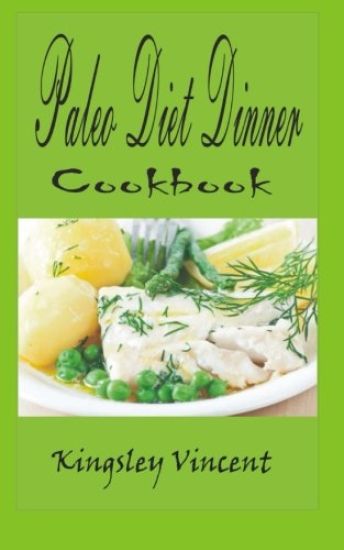 Paleo Diet Dinner Cook Book