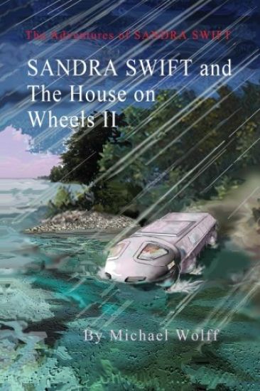 SANDRA SWIFT and the House on Wheels II: Or... Return to the Mountain of Mystery