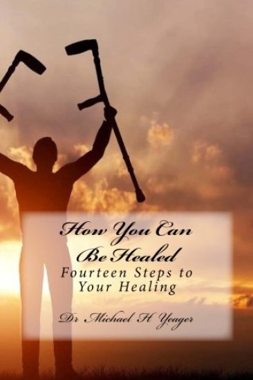 How You Can Be Healed: Fourteen Steps to Your Healing
