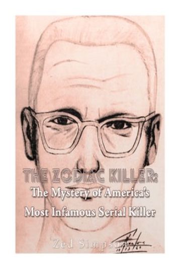 The Zodiac Killer: The Mystery of America's Most Infamous Serial Killer