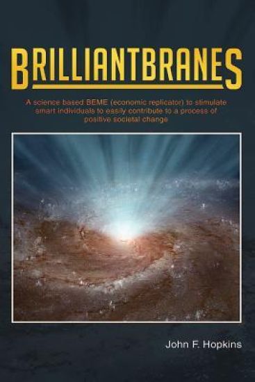 Brilliantbranes: A science based BEME (economic replicator) to stimulate smart individuals to easily contribute to a process of positive societal chan