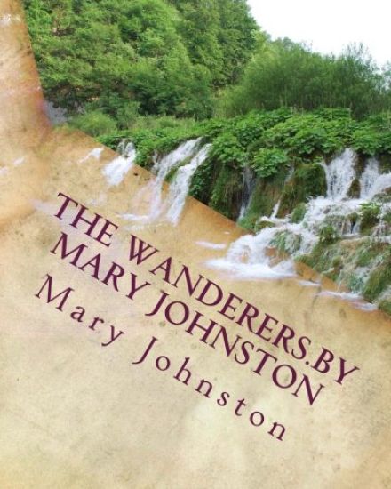 The wanderers.by Mary Johnston