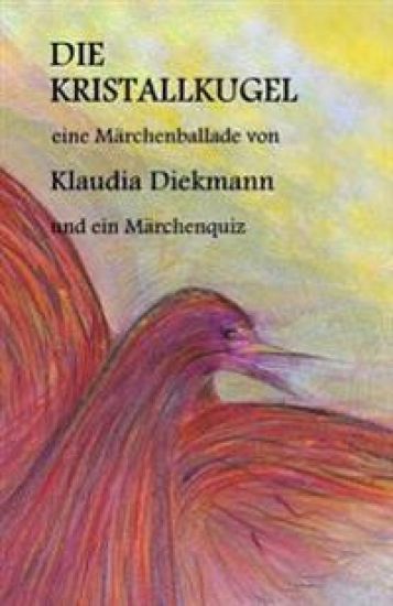 Die Kristallkugel: Eine Maerchenballade