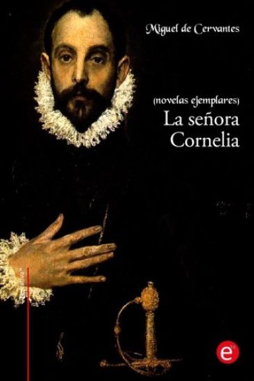 La señora Cornelia: (novelas ejemplares)