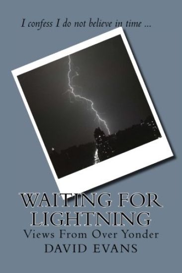 Waiting for Lightning: Views From Over Yonder