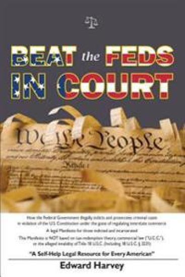 Beat The Feds In Court: A Self-Help Legal Resource for Every American