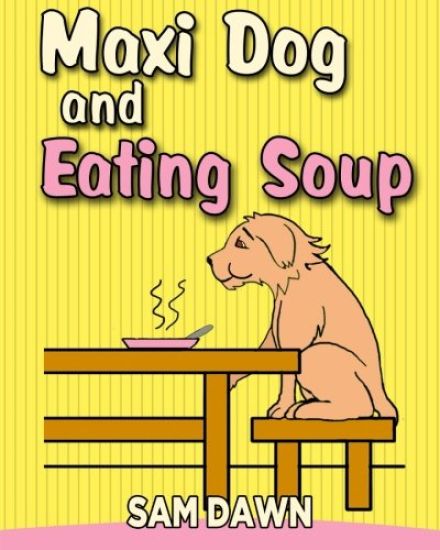 Maxi dog and Eating Soup