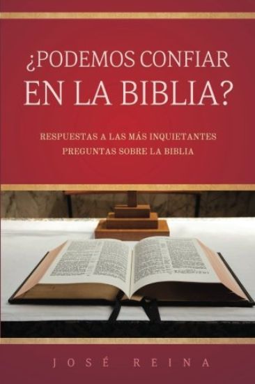 Podemos Confiar en la Biblia?: Respuestas a las mas inquietantes preguntas sobre la Biblia