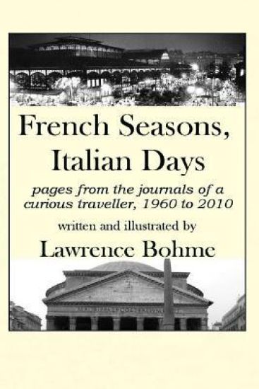 French Seasons, Italian Days: Pages from the life of a curious traveller, 1960-2010