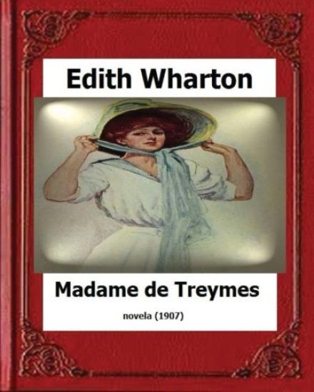 Madame de Treymes (1907) by: Edith Wharton