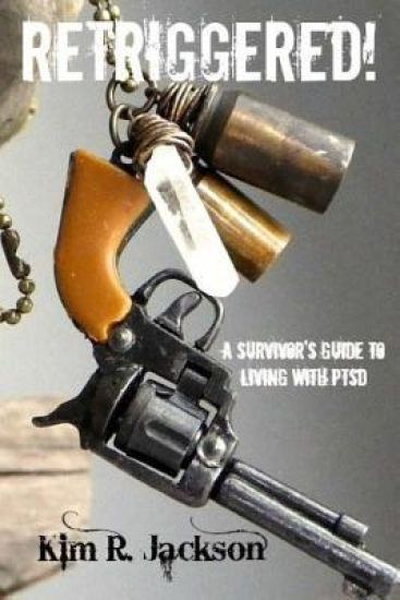 Retriggered! A Survivor's Guide to Living with PTSD