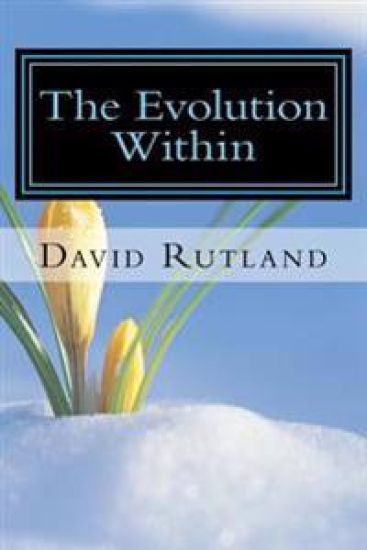 The Evolution Within: 25 Essays on Changing Yourself and the World From the Inside Out