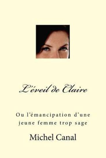 L'éveil de Claire: Ou l'émancipation d'une jeune femme trop sage