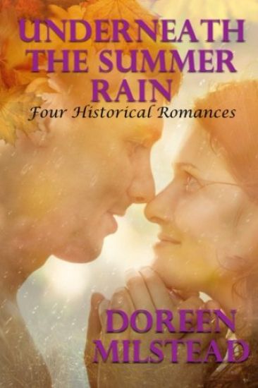 Underneath The Summer Rain: Four Historical Romances