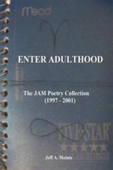 Enter Adulthood: The JAM Poetry Collection (1997 - 2001)