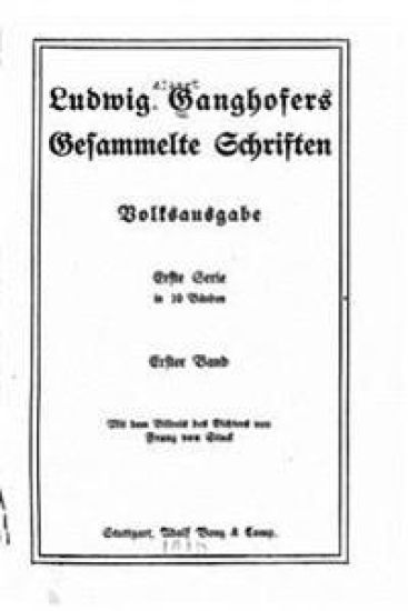 Ludwig Ganghofers Gesammelte Schriften