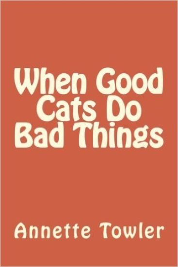 When Good Cats Do Bad Things