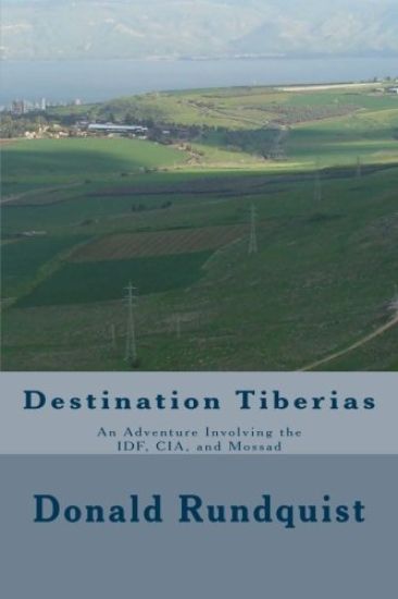 Destination Tiberias: An Adventure Involving the IDF, CIA, and Mossad