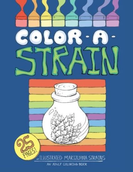 Color a Strain: Illustrated marijuana strains, an adult coloring book