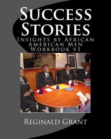 Success Stories Workbook v1: Insights by African American Men Workbook v1