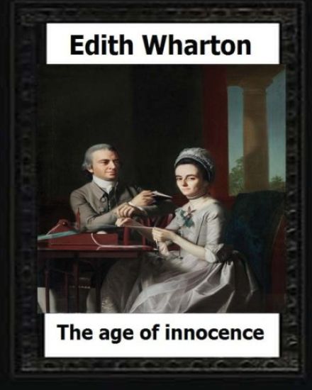The Age of Innocence, 1920 (Pulitzer Prize winner) by: Edith Wharton