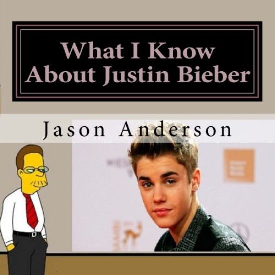 What I Know About Justin Bieber