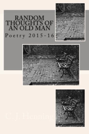 Random Thoughts of an Old Man: Poetry 2015-16
