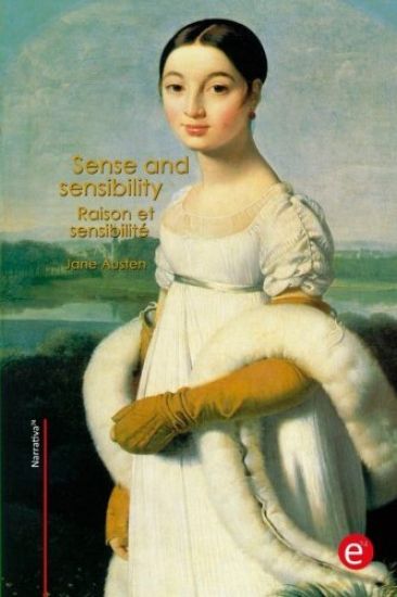 Sense and sensibility/Raison et sensibilité: (bilingual edition/édition bilingue)