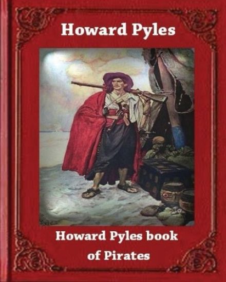 Howard Pyle's Book of Pirates (1921) by Howard Pyle