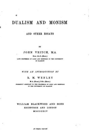 Dualism and Monism, and Other Essays