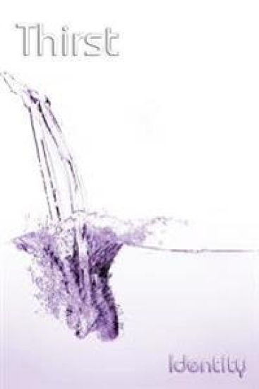 Thirst: Identity