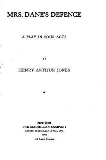 Mrs. Dane's defence, a play in four acts