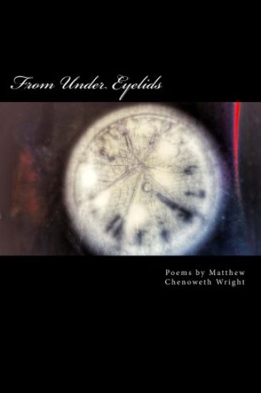 From Under Eyelids: Poems by Matthew Chenoweth Wright