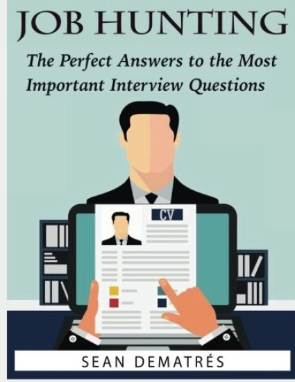 Job Hunting: The perfect interview answers for the most common questions