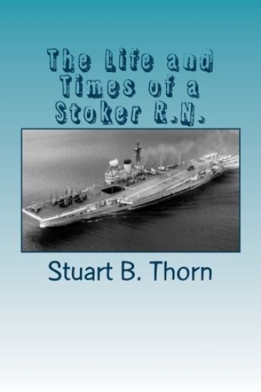 The Life and Times of a Stoker R.N.