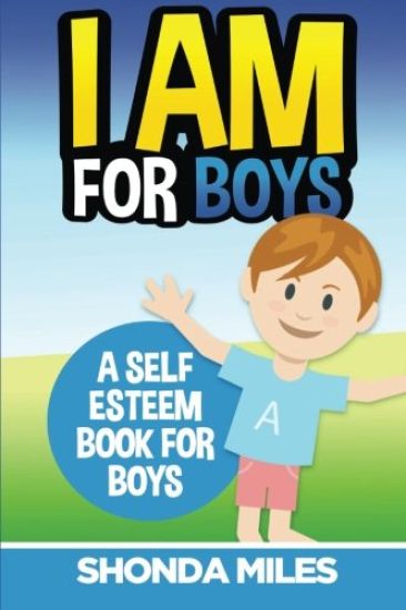 I am for Boys: A Self Esteem Book for Boys