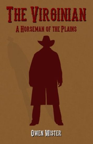The Virginian: A Horseman of the Plains