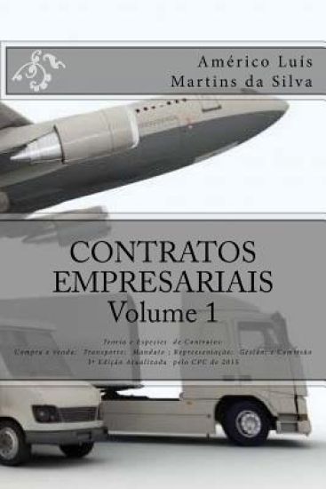 Contratos Empresariais - Volume 1: Teoria Geral e Especies de Contratos Empresariais