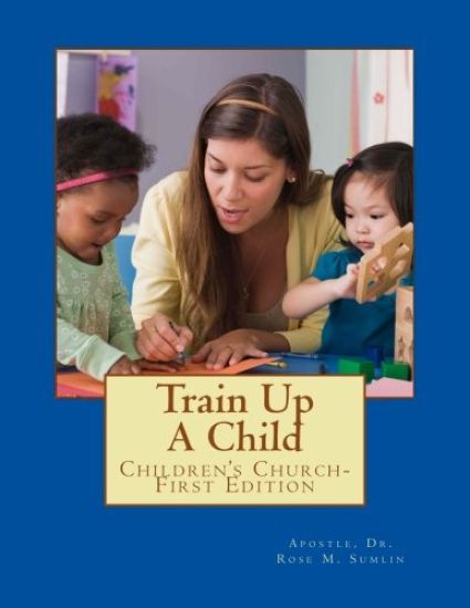 Train Up A Child: Children's Church-First Edition