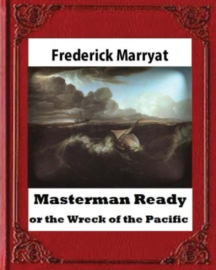 Masterman Ready, or the Wreck of the Pacific (1841), BY Captain Frederick Marrya