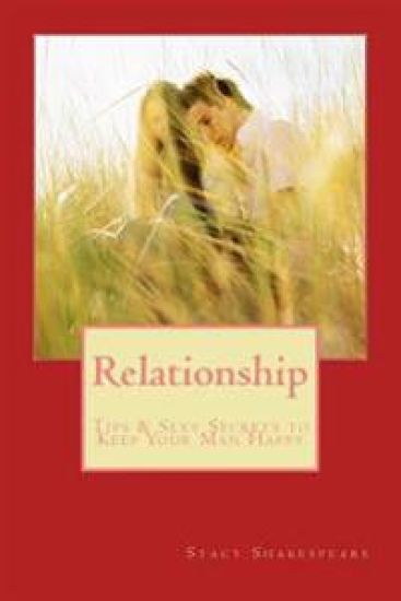 Relationship: Tips & Sexy Secrets to Keep Your Man Happy
