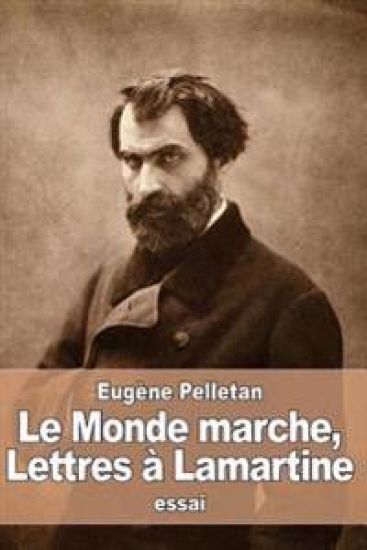 Le Monde marche: Lettres à Lamartine