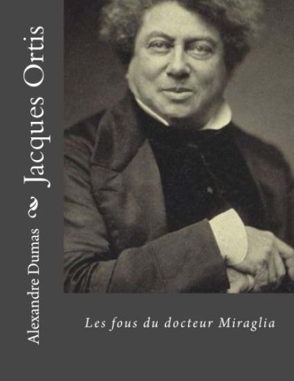 Jacques Ortis: Les fous du docteur Miraglia