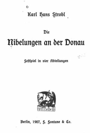 Die Nibelungen an der Donau Festspiel in vier Abteilungen