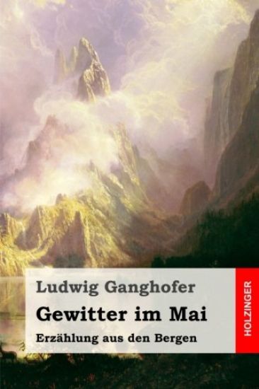 Gewitter im Mai: Erzählung aus den Bergen
