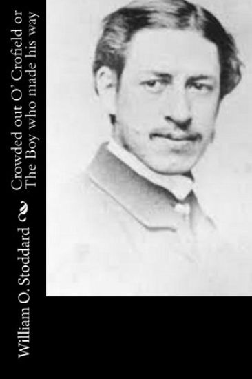 Crowded out O' Crofield or The Boy who made his way