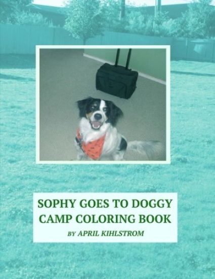 Sophy Goes To Doggy Camp Coloring Book