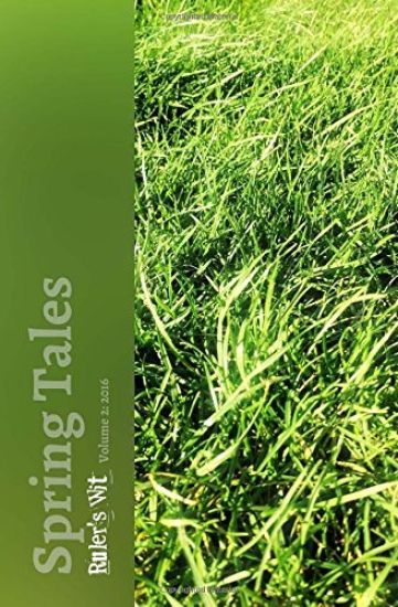 Spring Tales: An anthology of seasonal short stories